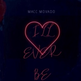 I'll Ever Be Macc Movado