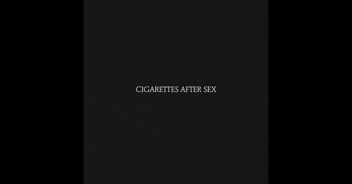 Cigarettes After Sex - Cigarettes After Sex