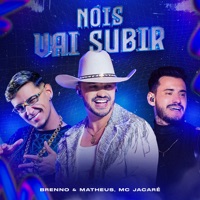 Nóis Vai Subir - Single - Brenno & Matheus & Mc Jacaré