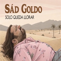 Solo Queda Llorar - Single - Sad Goldo