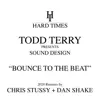 Todd Terry & Sound Design - Bounce to the Beat (Chris Stussy Remix)