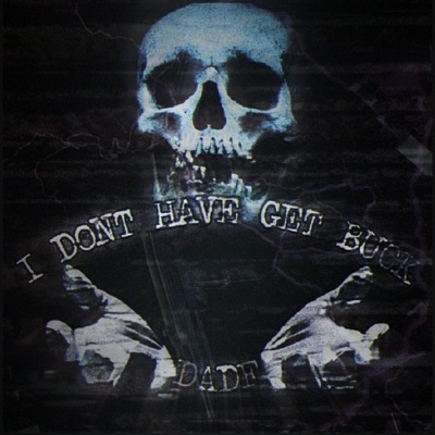 I DONT HAVE GET BUCK - Single