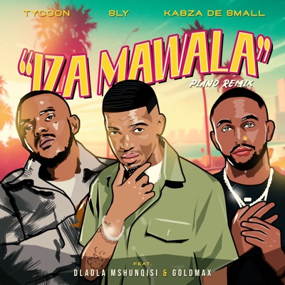 Iza Mawala (feat. Dladla Mshunqisi & Goldmax) [Amapiano Remix] cover art