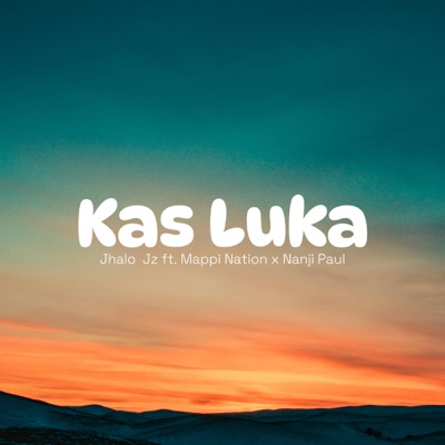 Kas Luka (feat. MAPPI NATION & Nanji Paul) - Single