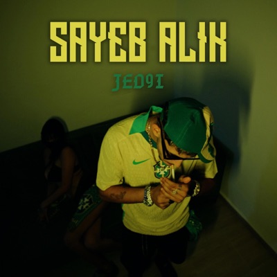 Song - SAYEB ALIK - JED9I