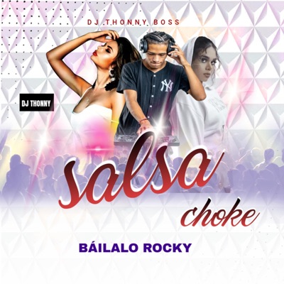 DJ THONNY - Bailalo Rocky SALSA CHOKE
