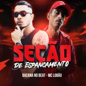 Seção de Espancamento (feat. Mc Lobão) [Brega Funk]
