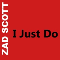 I Just Do - Single - Zad Scott