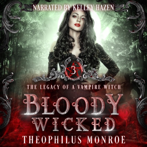 Bloody Wicked: The Legacy of a Vampire Witch, Book 3 (Unabridged) cover