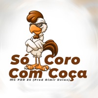 SÓ CORO COM COÇA - Single - MC PDR ZS