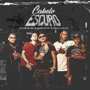 Cabelo Escuro (feat. Choc & Mc Marinho da Leste)