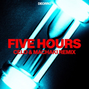 Five Hours (CELO & MACHAKI Remix) - Single