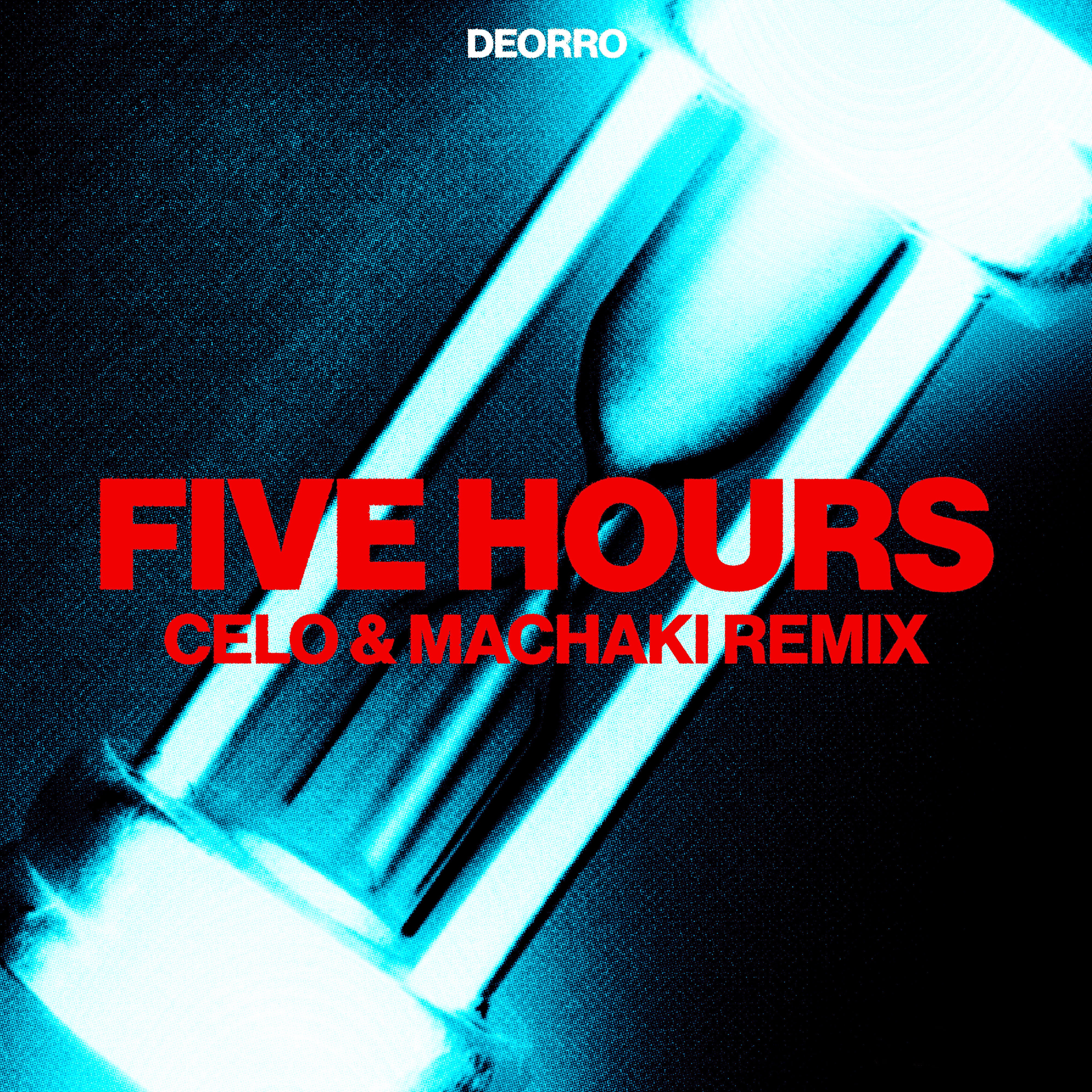Five Hours (CELO & MACHAKI Remix) - Single