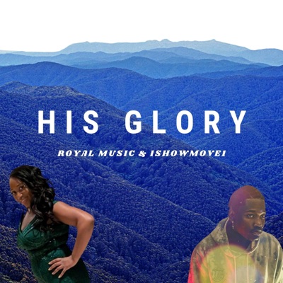 HIS GLORY (feat. Ishowmove1) - Single