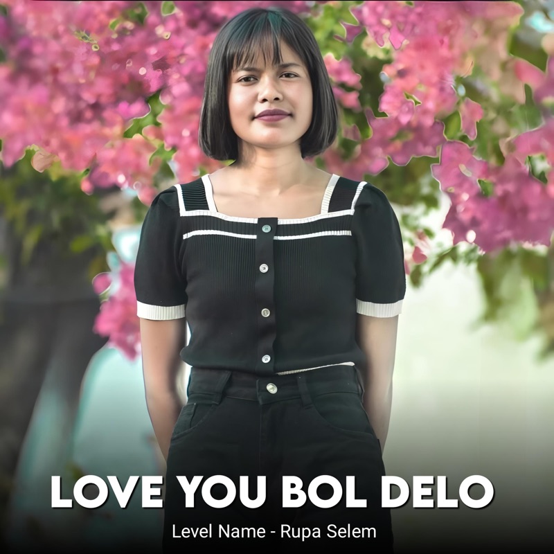 Love You Bol Delo - Rupa Selem: Song Lyrics, Music Videos & Concerts