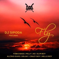 Fly (feat. Fábio Bass, Milly, AG, Slim Boy, Alcinio Duke, Sidjay, Crazy Boy & Nello Boy) - Single - DJ Sipoda