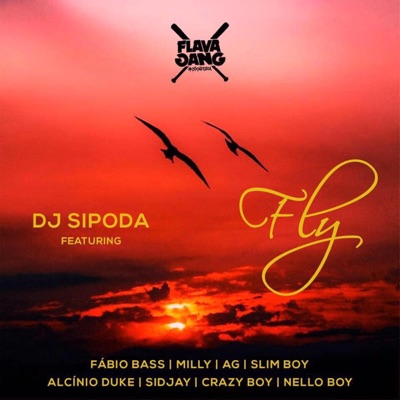 Fly (feat. Fábio Bass, Milly, AG, Slim Boy, Alcinio Duke, Sidjay, Crazy Boy & Nello Boy) - Single