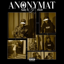 ANONYMAT (feat. Andy S) FR2D!