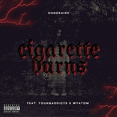 CIGARETTE BURNS (feat. wyatom & YoungAddicts) - Single