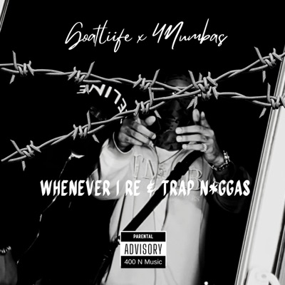 Whenever I Re & Trap Niggas (feat. 4NUMBAS) - Single