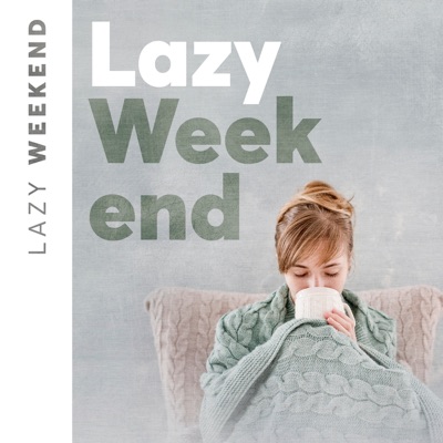 Lazy Weekend