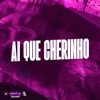 Ai Que Cherinho - Single