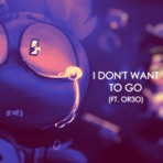 I Don't Want To Go - Single