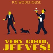 Very Good, Jeeves: Jeeves, Book 4 (Unabridged) - P.G. Wodehouse