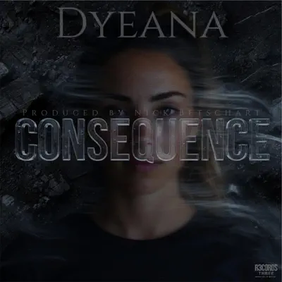 Dyeana द्वारा Consequence - Single सुनें
