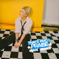 Grace Graber — That's Who I Praise (Punk Version)