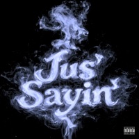 Jus' Sayin' - Single - Sanj King