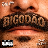Bigodao - Single - Bob Mc & Drip no Beat