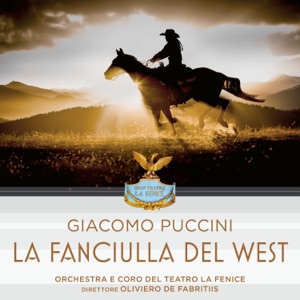 Giacomo Puccini: La Fanciulla Del West (1 Remastered Version)