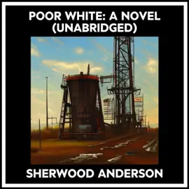 Poor White: A Novel (Unabridged)