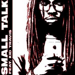 Small Talk (Sped Up) (feat. Kid Travis)