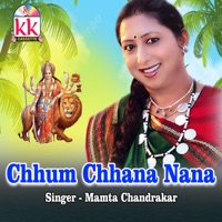 Chhum Chhana Nana - Single - Mamta Chandrakar