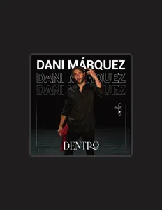 Dengarkan Dani Márquez, tonton video musik, baca bio, lihat tanggal tur & lainnya!