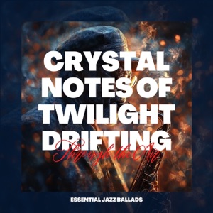 Crystal Notes of Twilight Drifting Through the Air