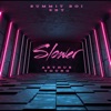 Slower