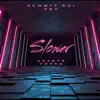 Slower