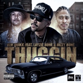Thuggin (feat. Layzie Bone & Bizzy Bone) Ken Quikk