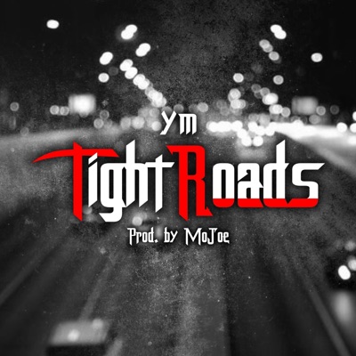 Tight Roads (feat. MoJoe) - Single