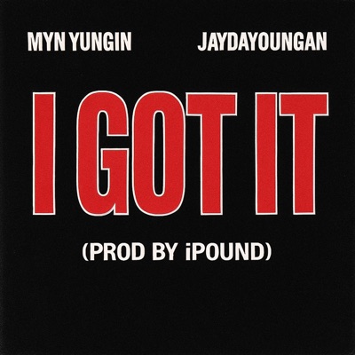 I GOT IT (feat. MYN YUNGIN) - Single