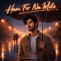 Ham Fir Na Mile - Single - Aman Kumar