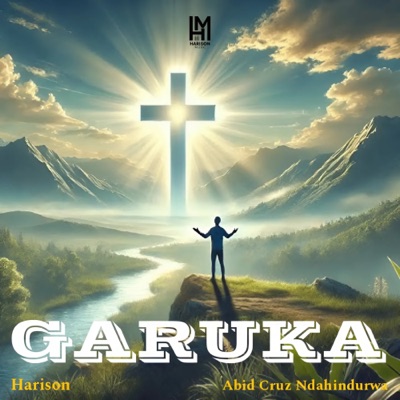 Garuka (feat. Abid Cruz Ndahindurwa) - Single