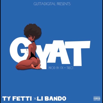 GYAT (feat. LI BANDO) [MIX BY FX & TRECI] - Single
