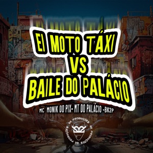Ei Moto Táxi Vs Baile do Palácio