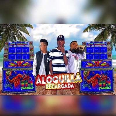Aloquilla Recargada (feat. Dj May & Eliansito melodia) - Single