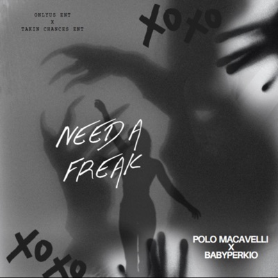 Need a Freak (feat. BabyPerkio) - Single