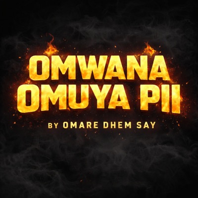 OMWANA OMUYA PII - Single